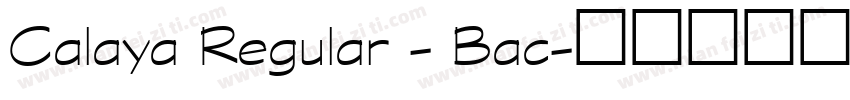 Calaya Regular - Bac字体转换